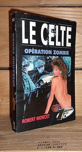 Imagen del vendedor de LE CELTE n 13 : Opration Zombie a la venta por Planet's books