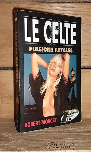 Image du vendeur pour LE CELTE n 14 : Pulsions Fatales mis en vente par Planet's books