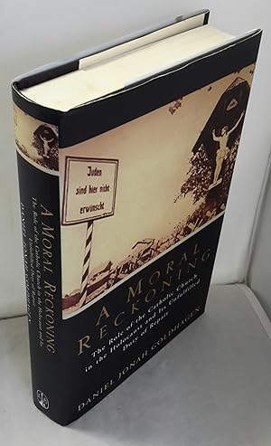 Seller image for A Moral Reckoning. The Role of The Catholic Church in the Holocaust and Its Unfulfilled Duty of Repair. for sale by Addyman Books