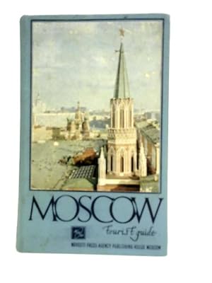 Bild des Verkufers fr Moscow: Tourist Guide (USSR, 1917-1967) zum Verkauf von World of Rare Books