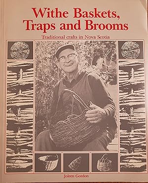 Bild des Verkufers fr Withe baskets, traps, and brooms: Traditional crafts in Nova Scotia zum Verkauf von Lon Pen