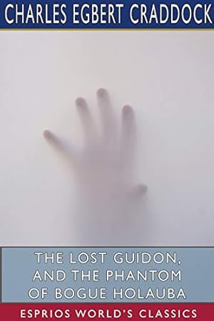 Imagen del vendedor de The Lost Guidon, and The Phantom of Bogue Holauba (Esprios Classics) a la venta por Redux Books