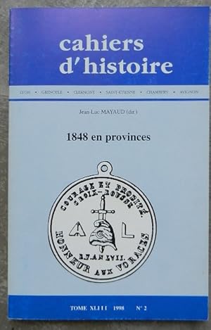 Image du vendeur pour 1848 en provinces. - Cahiers d'histoire, tome 43. mis en vente par Librairie les mains dans les poches