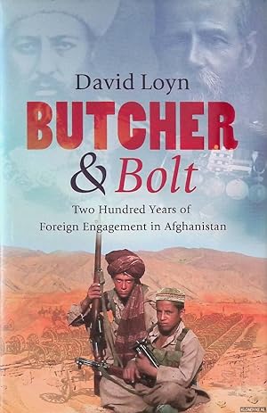 Seller image for Butcher & Bolt: Two Hundred Years of Foreign Failure in Afghanistan for sale by Klondyke