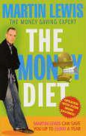 Seller image for The Money Diet - revised and updated : The ultimate guide to shedding pounds off your bills and saving money on everything! for sale by AHA-BUCH GmbH