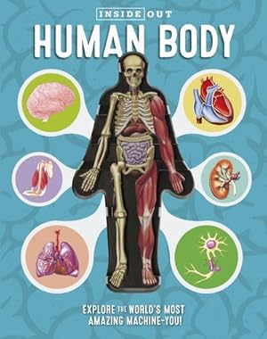 Bild des Verkufers fr Inside Out Human Body : Explore the World's Most Amazing Machine-You! zum Verkauf von AHA-BUCH GmbH