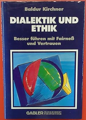 Seller image for Dialektik und Ethik. Besser fhren mit Fairness und Vertrauen. for sale by biblion2