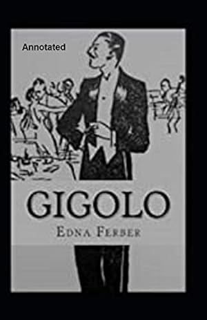 Seller image for Gigolo annotated by Edna Ferber for sale by Redux Books