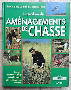 Seller image for LE GRAND LIVRE DES AMENAGEMENTS DE CHASSE for sale by la petite boutique de bea