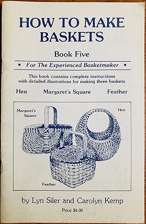 Imagen del vendedor de How To Make Baskets Book Five - Hen, Margaret's Square, Feather baskets a la venta por Lon Pen