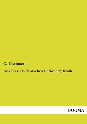 Seller image for Das Bier als deutsches Nationalgetrnk for sale by BuchWeltWeit Ludwig Meier e.K.