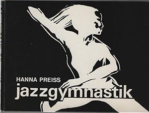 Seller image for Jazzgymnastik. Hanna Preiss. Zeichn.: Josef Preiss for sale by Schrmann und Kiewning GbR