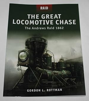 Seller image for The Great Locomotive Chase: The Andrews Raid 1862 (Raid 5) for sale by H4o Books