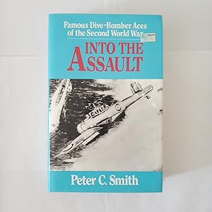 Seller image for INTO THE ASSAULT. Famous Dive-Bomber Aces of the Second World War for sale by LIBRERIA CLIO