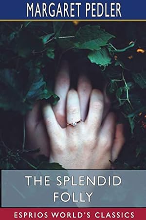 Immagine del venditore per The Splendid Folly (Esprios Classics) venduto da Redux Books