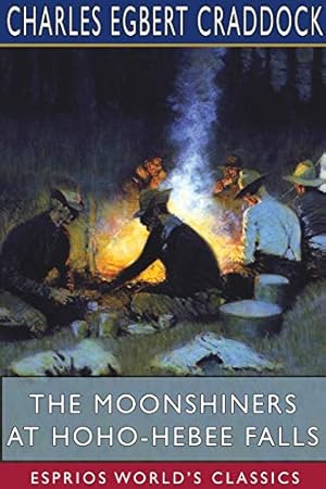Image du vendeur pour The Moonshiners at Hoho-Hebee Falls (Esprios Classics) mis en vente par Redux Books