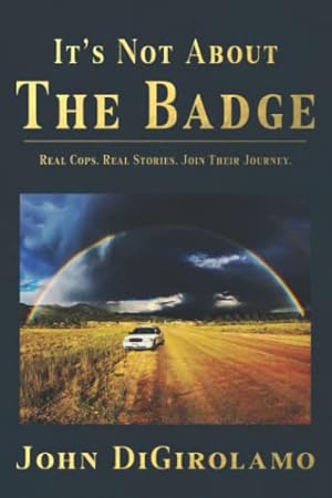 Seller image for It's Not About the Badge for sale by Reliant Bookstore