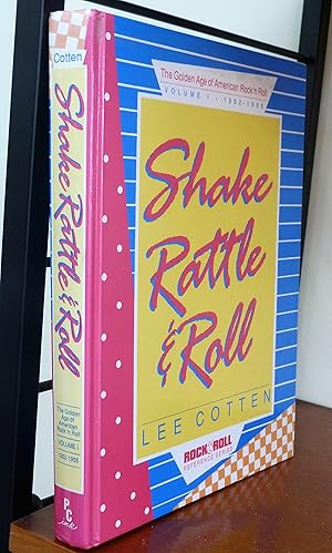 Image du vendeur pour Shake, Rattle & Roll: The Golden Age of American Rock 'n Roll, Volume 1: 1952-1955 mis en vente par R.W. Forder