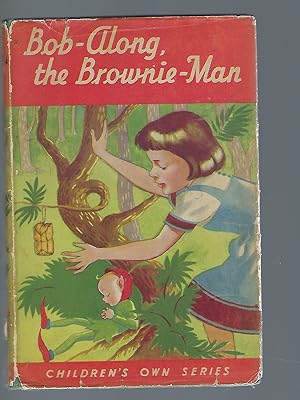 Imagen del vendedor de Bob-Along the Brownie Man a la venta por Peakirk Books, Heather Lawrence PBFA