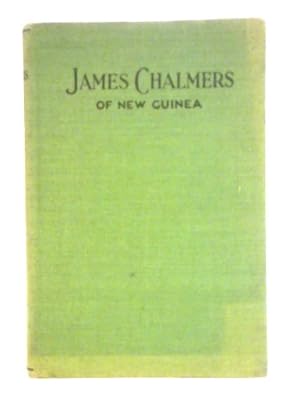 Bild des Verkufers fr James Chalmers: Missionary and Explorer of Rarotonga and New Guinea zum Verkauf von World of Rare Books