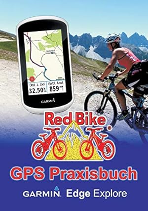 Bild des Verkufers fr GPS Praxisbuch Garmin Edge Explore: Praxis- und modellbezogen üben und mehr draus machen (German Edition) zum Verkauf von Redux Books