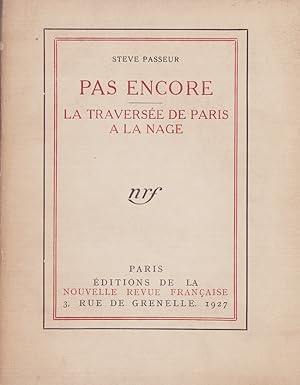 Seller image for Pas encore. La traverse de Paris  la nage. for sale by Librairie de l'Amateur
