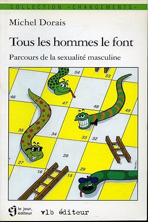 Bild des Verkufers fr Tous les hommes le font : Parcours de la sexualit masculine zum Verkauf von Librairie Le Nord