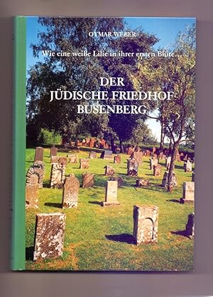 Bild des Verkufers fr Der jdische Friedhof Busenberg : die zentrale Begrbnissttte der Juden im Wasgau. [Hrsg.: Gesellschaft fr Christlich-Jdische Zusammenarbeit Pfalz, Landau]. Otmar Weber zum Verkauf von Die Wortfreunde - Antiquariat Wirthwein Matthias Wirthwein