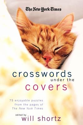 Seller image for The New York Times Crosswords Under the Covers: 75 Enjoyable Puzzles from the Pages of the New York Times (Paperback or Softback) for sale by BargainBookStores