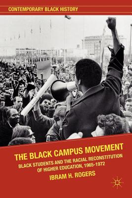 Imagen del vendedor de The Black Campus Movement: Black Students and the Racial Reconstitution of Higher Education, 1965-1972 (Paperback or Softback) a la venta por BargainBookStores