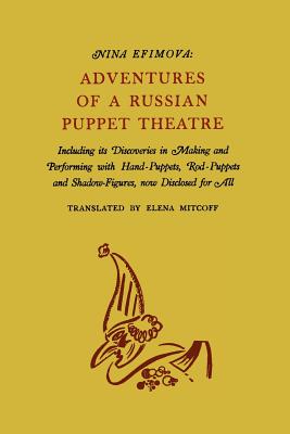 Seller image for Adventures of a Russian Puppet Theatre: Including Its Discoveries in Making and Performing with Hand-Puppets, Rod-Puppets and Shadow-Figures (Paperback or Softback) for sale by BargainBookStores