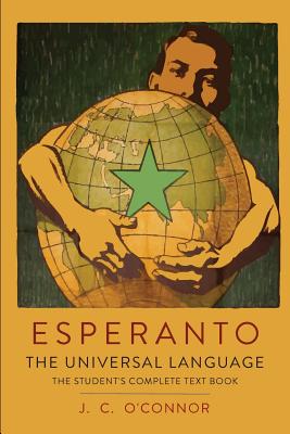 Seller image for Esperanto: The Universal Language: The Student's Complete Text Book; Containing Full Grammar, Exercises, Conversations, Commercia (Paperback or Softback) for sale by BargainBookStores