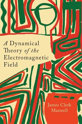 Seller image for A Dynamical Theory of the Electromagnetic Field (Paperback or Softback) for sale by BargainBookStores
