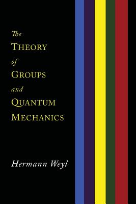 Imagen del vendedor de The Theory of Groups and Quantum Mechanics (Paperback or Softback) a la venta por BargainBookStores