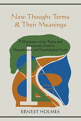 Seller image for New Thought Terms & Their Meanings: A Dictionary of the Terms and Commonly Used in Metaphysical and Psychological Study (Paperback or Softback) for sale by BargainBookStores