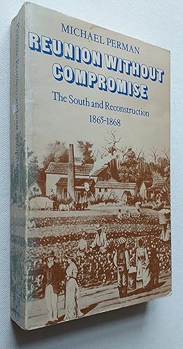 Immagine del venditore per Reunion Without Compromise: The South and Reconstruction: 1865 1868 venduto da Mr Mac Books (Ranald McDonald) P.B.F.A.