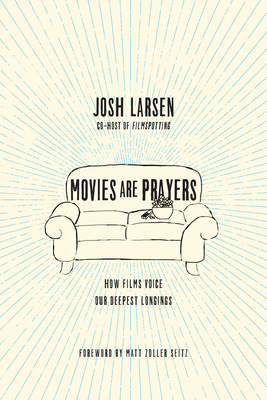 Bild des Verkufers fr Movies Are Prayers: How Films Voice Our Deepest Longings (Paperback or Softback) zum Verkauf von BargainBookStores