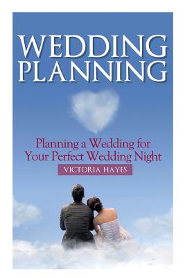 Seller image for Wedding Planning: Planning a Wedding for Your Perfect Wedding Night (Paperback or Softback) for sale by BargainBookStores