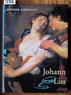 Johann Liss. Eine Monographie mit kritischem Oeuvrekatalog.