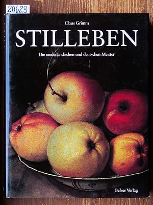 Stilleben. Die niederländischen und deutschen Meister.