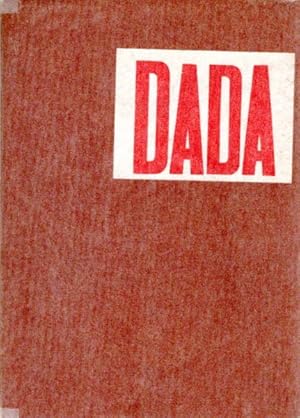 Dada. Dokumente einer Bewegung. 5. September bis 19. Oktober 1958 Kunstverein für die Rheinlande ...