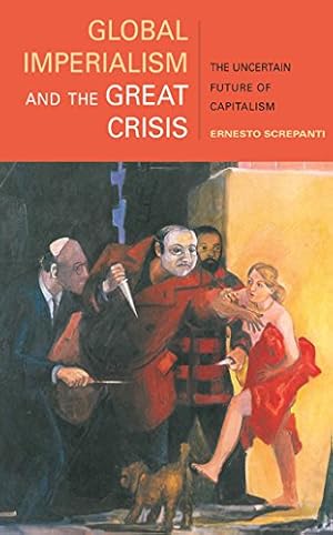 Imagen del vendedor de Global Imperialism and the Great Crisis: The Uncertain Future of Capitalism a la venta por Redux Books