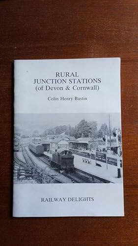 Rural Junction Stations (of Devon & Cornwall): Railway Delights