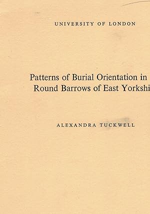 Immagine del venditore per Report on the Excavations of some Passage Graves,Patterns of Burial Orientation in the Round Barrows of East Yorkshire. venduto da Saintfield Antiques & Fine Books