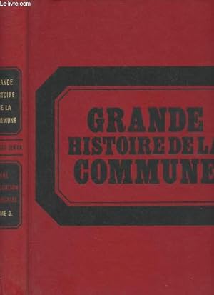 Image du vendeur pour Grande histoire de la Commune - Tome 3 : Une rvolution franaise mis en vente par Le-Livre