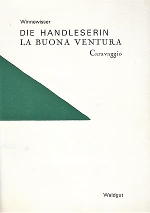 Bild des Verkufers fr Die Handleserin. Ein Text Von Rolf Winnewisser Zu Caravaggio 'La Buona Ventura' zum Verkauf von Stefan Schuelke Fine Books