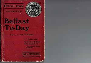 "Belfast Today" The Only Handbook. Official Guide and Souvenir. Irish Week Belfast 1909.