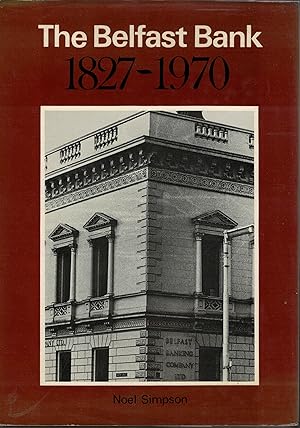 The Belfast Bank 1827 - 1970.