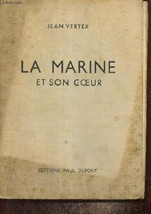 Immagine del venditore per La Marine et son Coeur : Aspects, pomes et chansons des matelots, de la mer et des ports venduto da Le-Livre