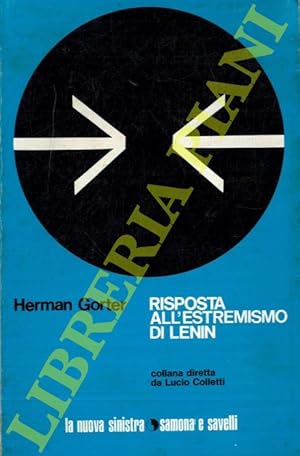 Bild des Verkufers fr Risposta all'estremismo di Lenin. Lev' Trotskij Risposta al compagno Gorter. Bela Kun. Dal settarismo alla controrivoluzione. zum Verkauf von Libreria Piani